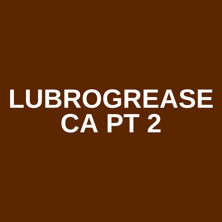 LUBROGREASE CA PT 2