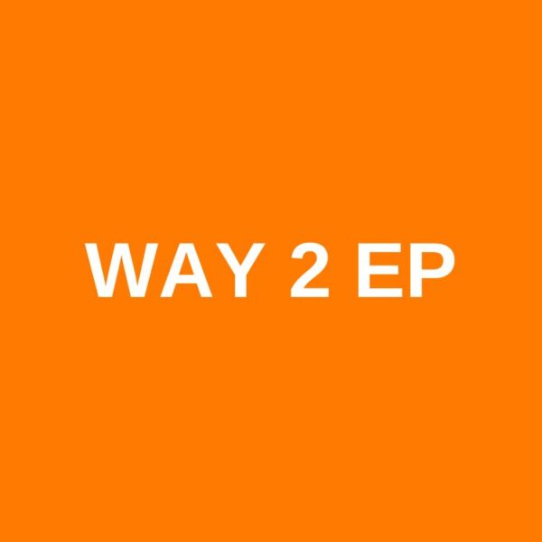 WAY 2 EP