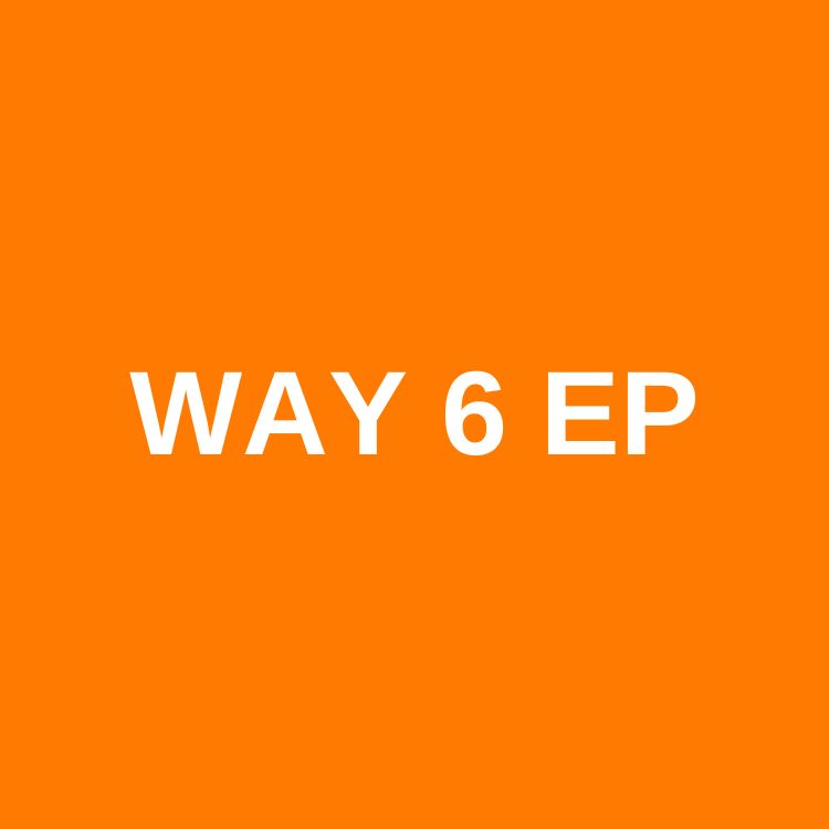 WAY 6 EP